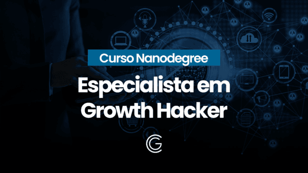 Especialista em Growth Hacker - Turma 1